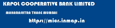 KAPOL COOPERATIVE BANK LIMITED  MAHARASHTRA THANE MUMBAI   micr code